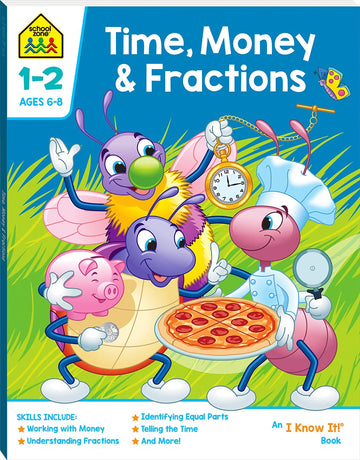 School Zone Time, Money and Fractions I Know It Book