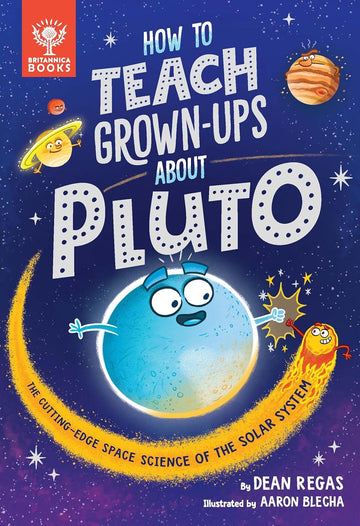 How To Teach Grown-Ups About Pluto
