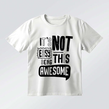 It's Not Easy Being Awesome – Boys Half Sleeve T-Shirt (White)